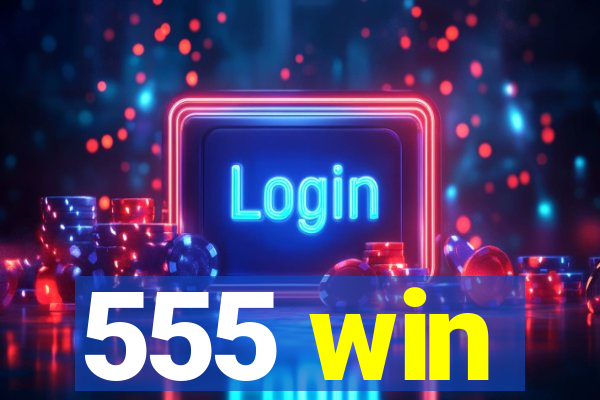 555 win